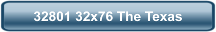 32801 32x76 The Texas