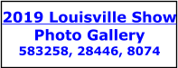 2019 Louisville Show Photo Gallery 583258, 28446, 8074