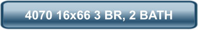 4070 16x66 3 BR, 2 BATH