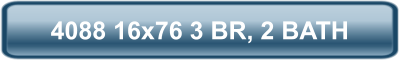 4088 16x76 3 BR, 2 BATH