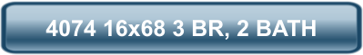 4074 16x68 3 BR, 2 BATH
