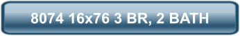 8074 16x76 3 BR, 2 BATH