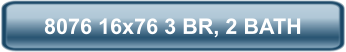 8076 16x76 3 BR, 2 BATH