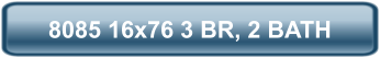 8085 16x76 3 BR, 2 BATH