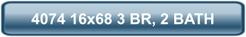 4074 16x68 3 BR, 2 BATH