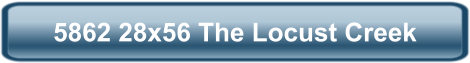 5862 28x56 The Locust Creek