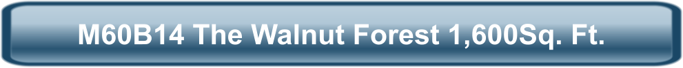 M60B14 The Walnut Forest 1,600Sq. Ft.
